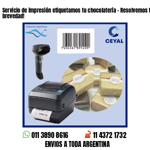 Servicio de impresión etiquetamos tu chocolatería – Resolvemos tu pedido a la brevedad!