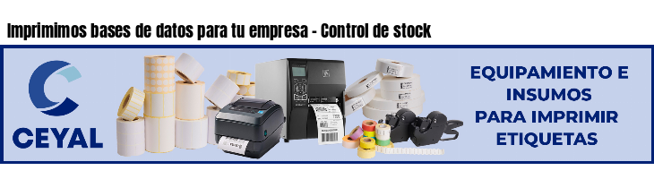 Imprimimos bases de datos para tu empresa - Control de stock