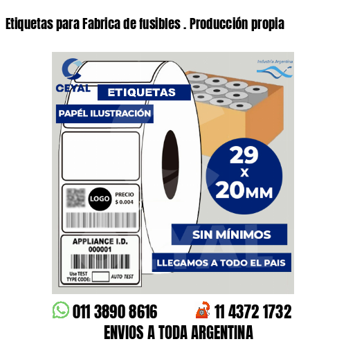 Etiquetas para Fabrica de fusibles . Producción propia