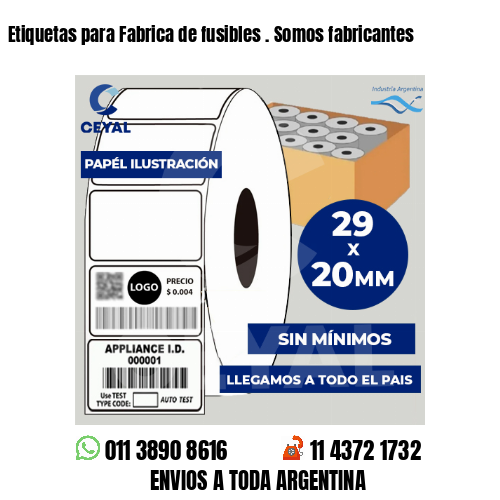 Etiquetas para Fabrica de fusibles . Somos fabricantes