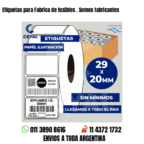 Etiquetas para Fabrica de fusibles . Somos fabricantes