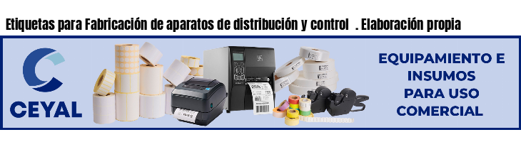 Etiquetas para Fabricación de aparatos de distribución y control  . Elaboración propia