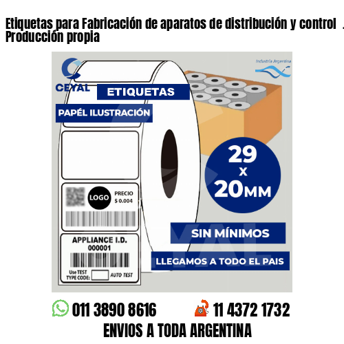 Etiquetas para Fabricación de aparatos de distribución y control  . Producción propia