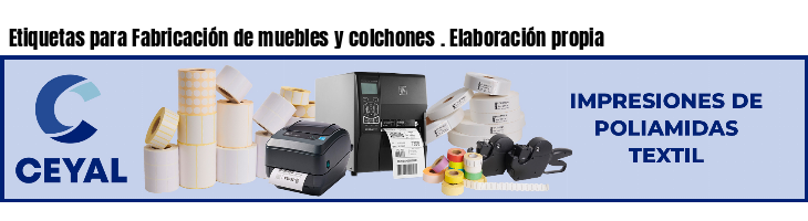 Etiquetas para Fabricación de muebles y colchones . Elaboración propia