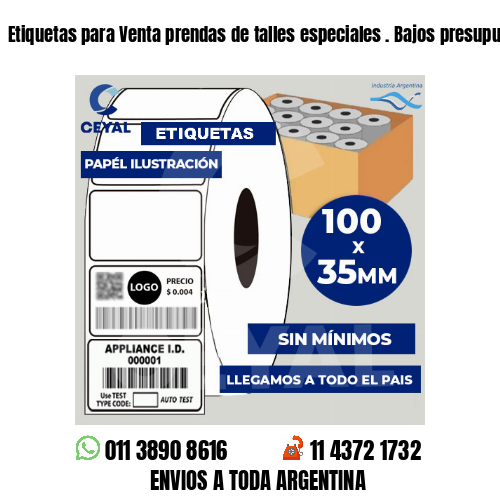 Etiquetas para Venta prendas de talles especiales . Bajos presupuestos