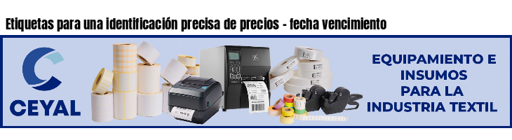 Etiquetas para una identificación precisa de precios - fecha vencimiento