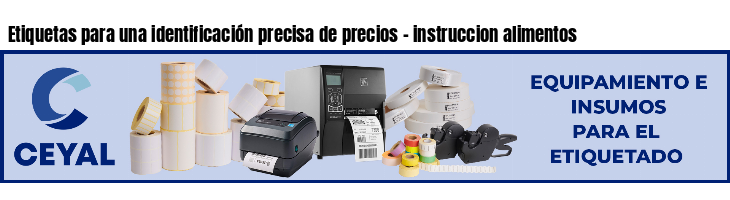 Etiquetas para una identificación precisa de precios - instruccion alimentos