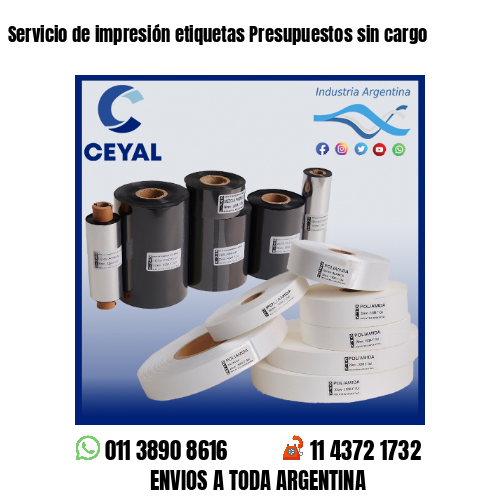 Servicio de impresión etiquetas Presupuestos sin cargo