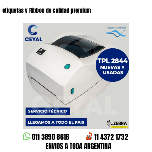 etiquetas y Ribbon de calidad premium