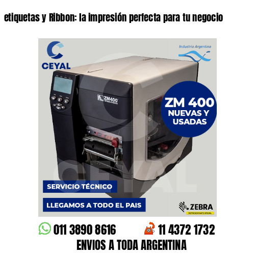 etiquetas y Ribbon: la impresión perfecta para tu negocio