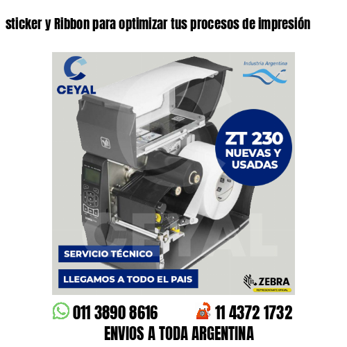 sticker y Ribbon para optimizar tus procesos de impresión