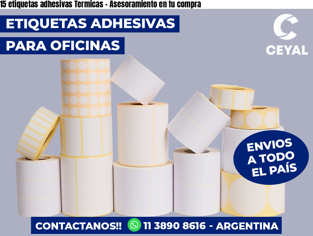 15 etiquetas adhesivas Termicas - Asesoramiento en tu compra