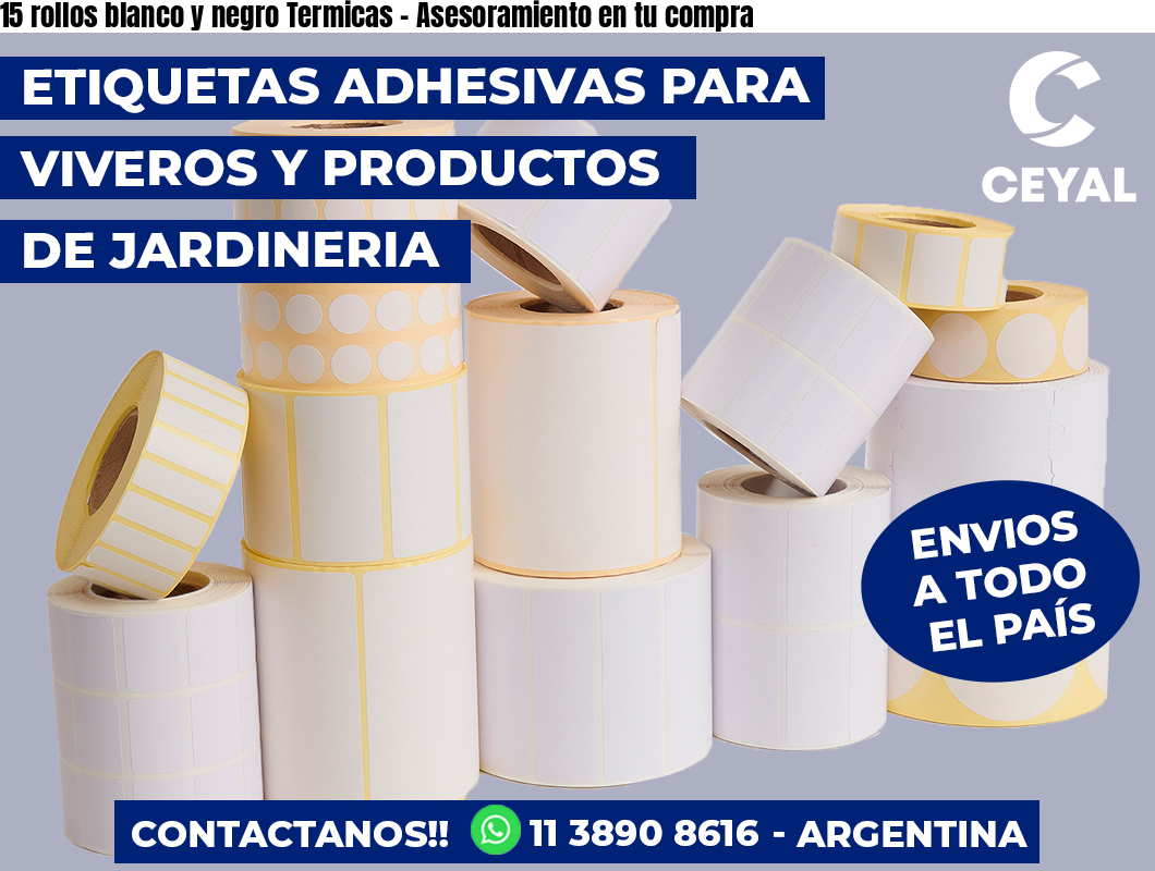 15 rollos blanco y negro Termicas - Asesoramiento en tu compra