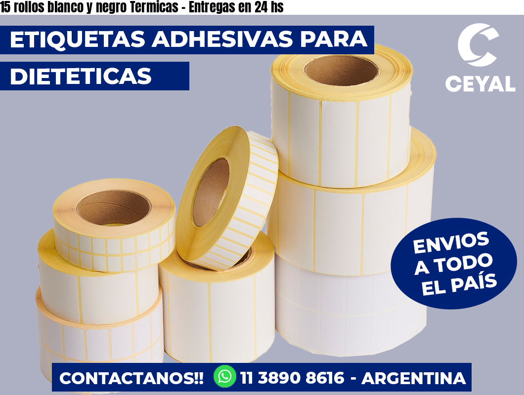 15 rollos blanco y negro Termicas – Entregas en 24 hs