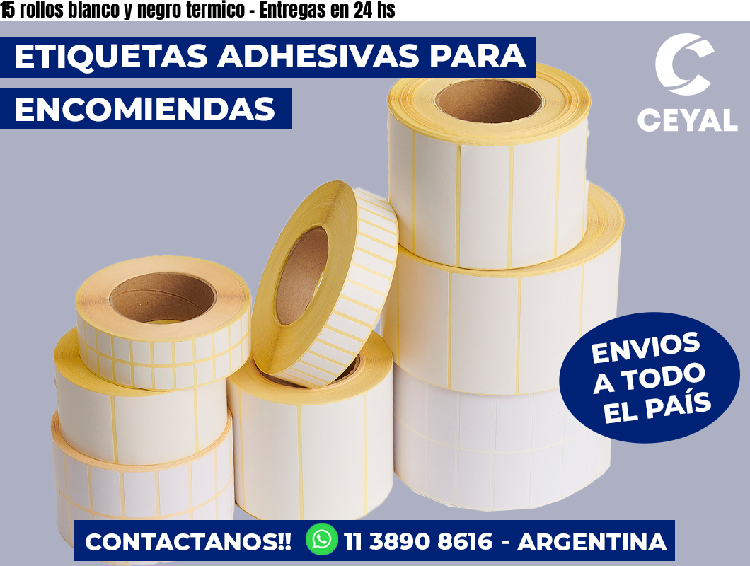 15 rollos blanco y negro termico – Entregas en 24 hs