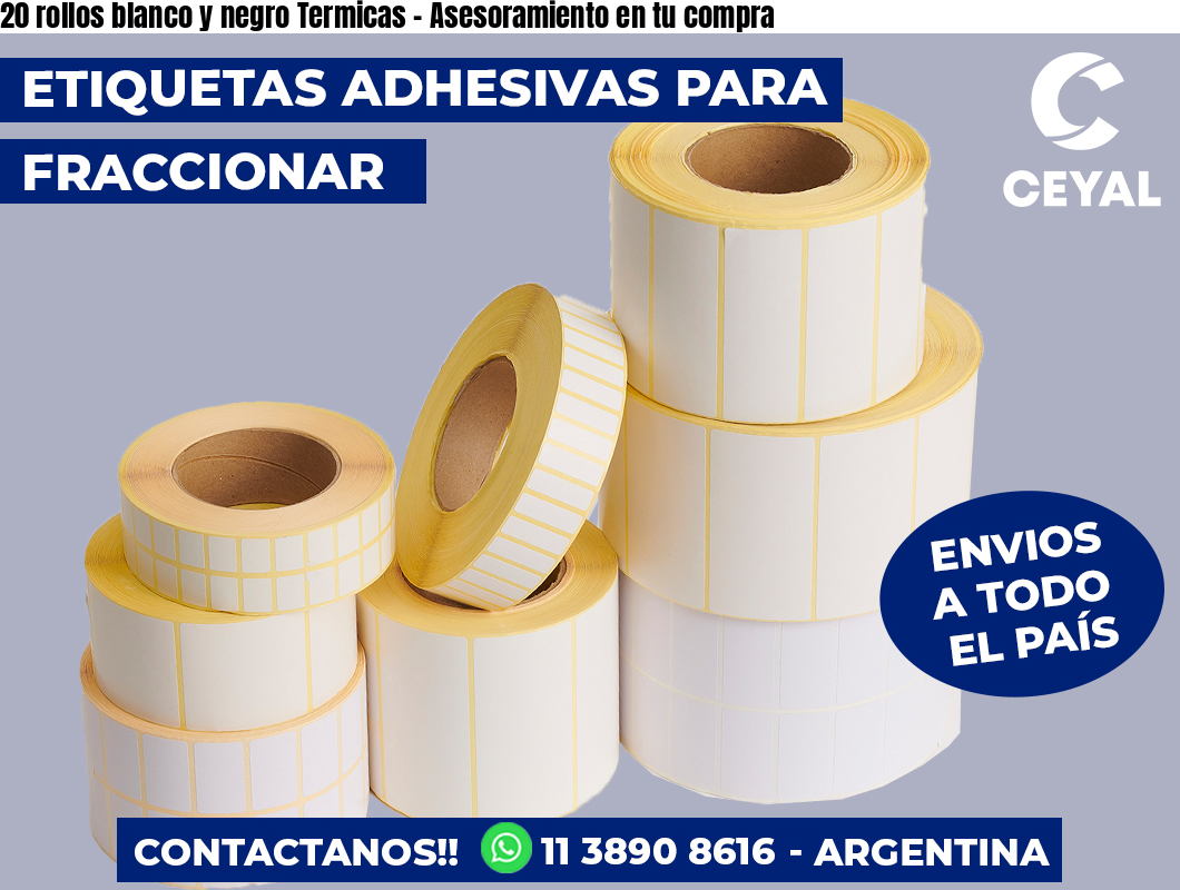 20 rollos blanco y negro Termicas – Asesoramiento en tu compra