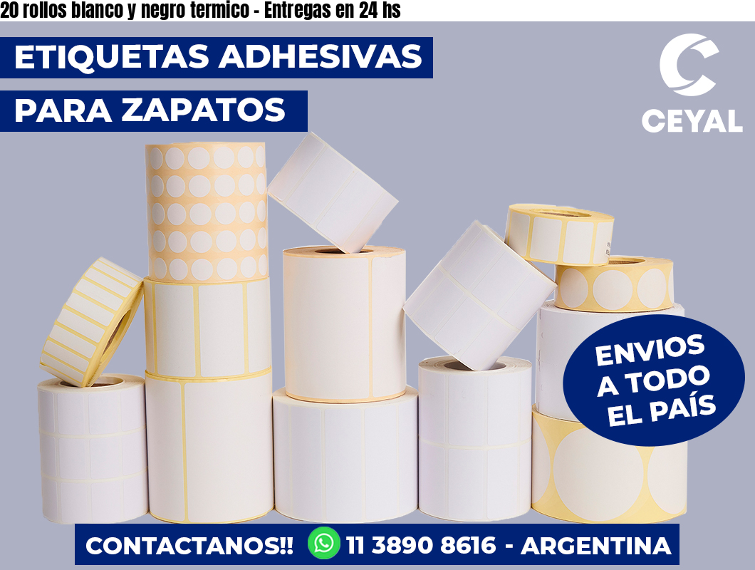 20 rollos blanco y negro termico – Entregas en 24 hs