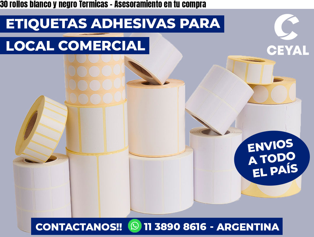 30 rollos blanco y negro Termicas - Asesoramiento en tu compra