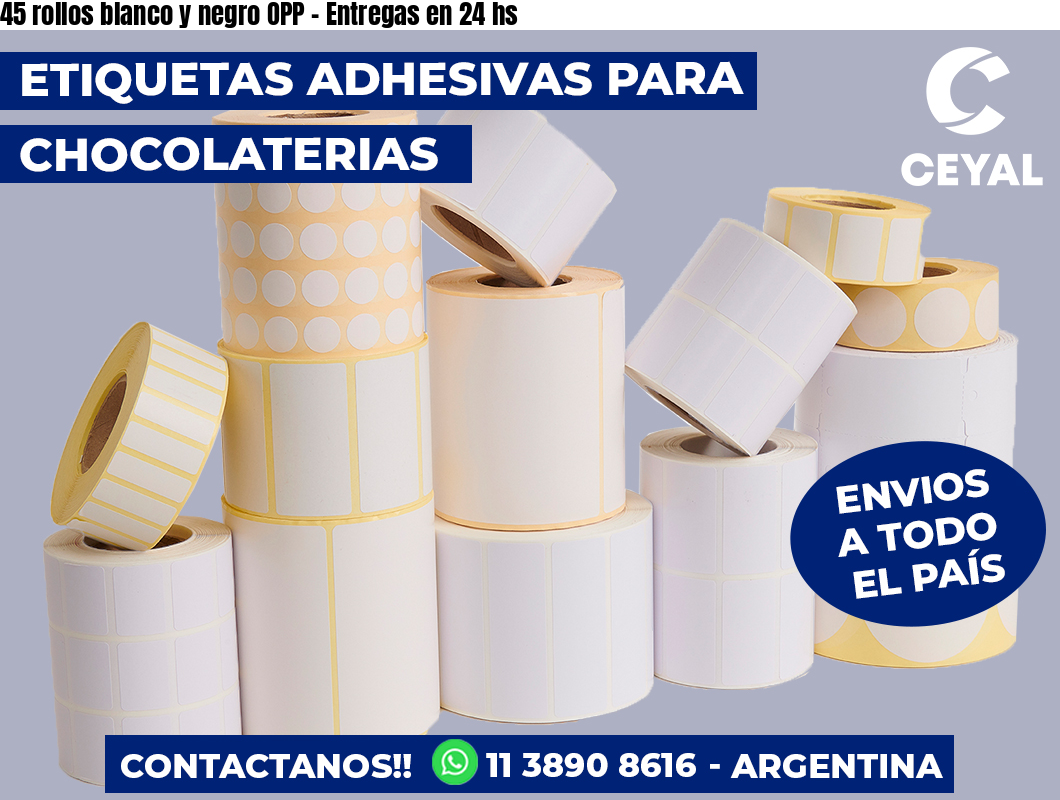 45 rollos blanco y negro OPP - Entregas en 24 hs