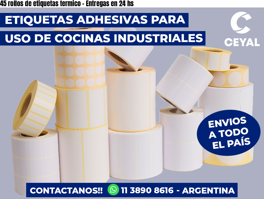 45 rollos de etiquetas termico - Entregas en 24 hs