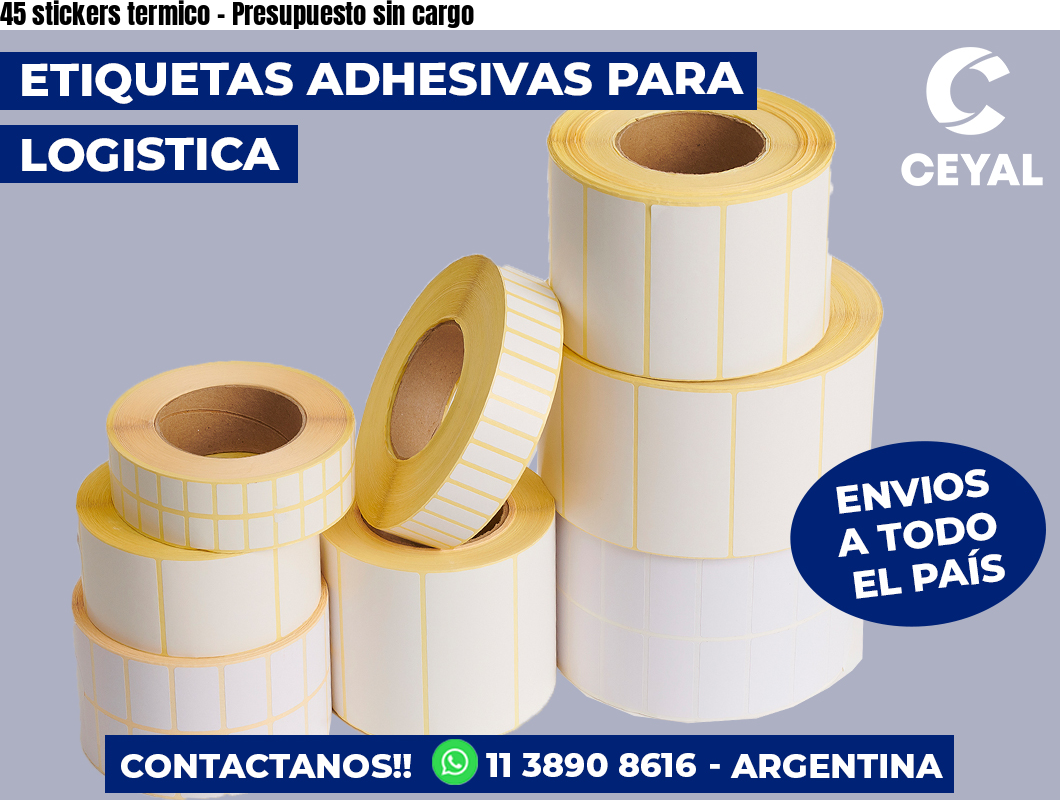 45 stickers termico – Presupuesto sin cargo