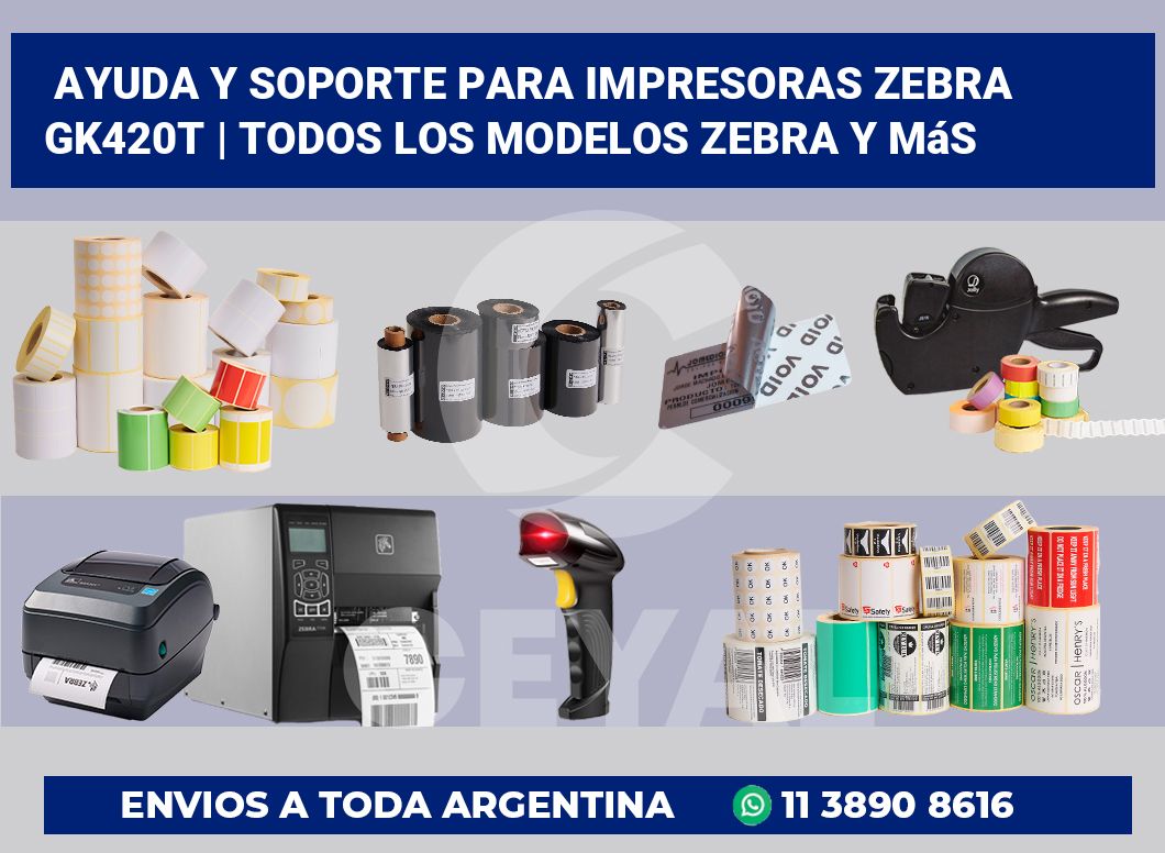 Ayuda y soporte para impresoras Zebra GK420t | Todos los modelos Zebra y más