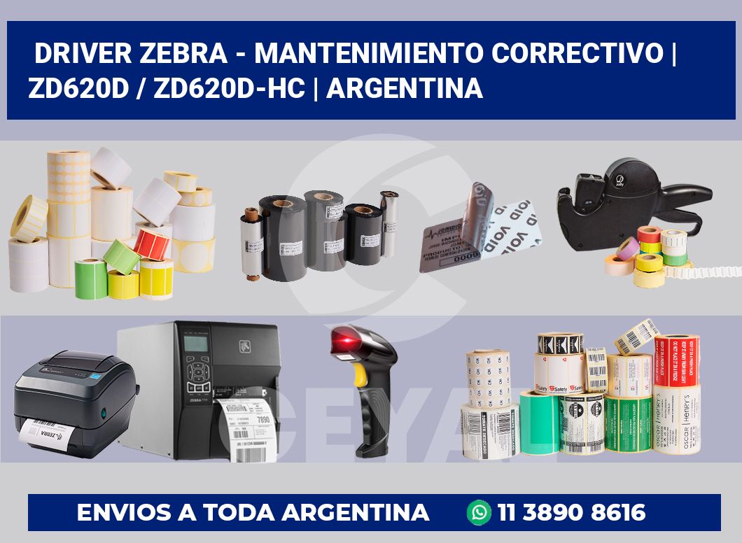 Driver Zebra – mantenimiento correctivo | ZD620d / ZD620d‑HC | Argentina