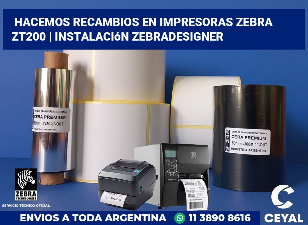 Hacemos recambios en impresoras Zebra ZT200 | Instalación ZebraDesigner