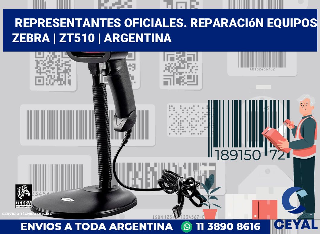 Representantes Oficiales. Reparación Equipos Zebra | ZT510 | Argentina