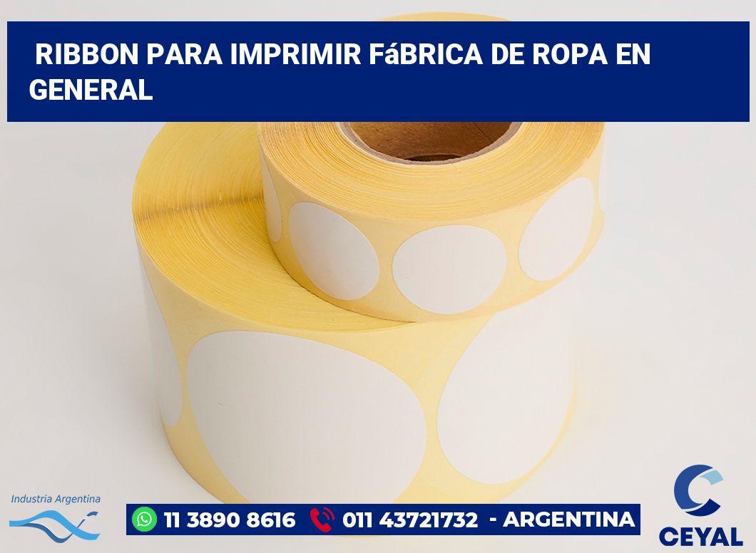 Ribbon para imprimir Fábrica de ropa en general