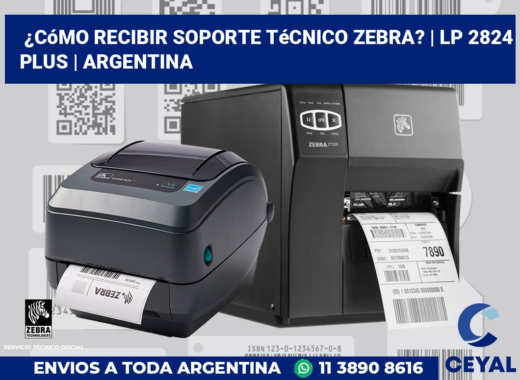 ¿Cómo recibir soporte técnico Zebra? | LP 2824 Plus | Argentina