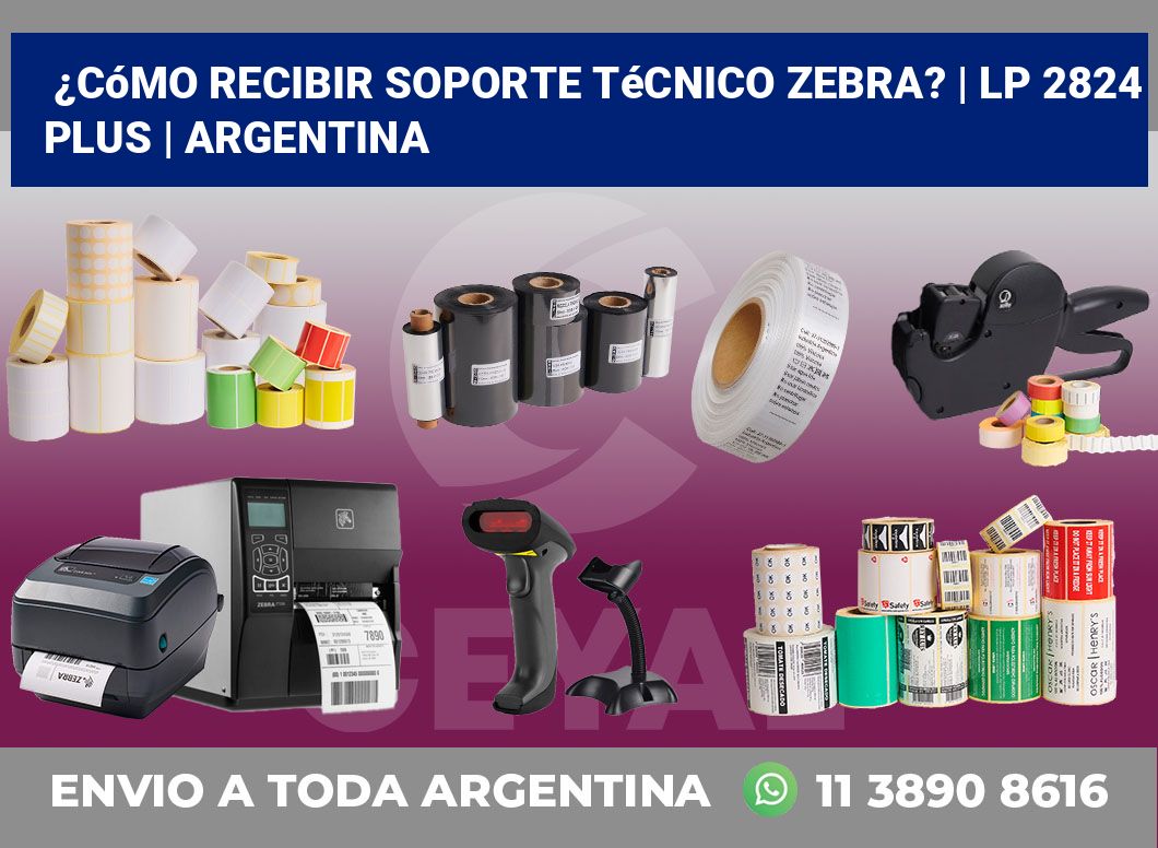 ¿Cómo recibir soporte técnico Zebra? | LP 2824 Plus | Argentina