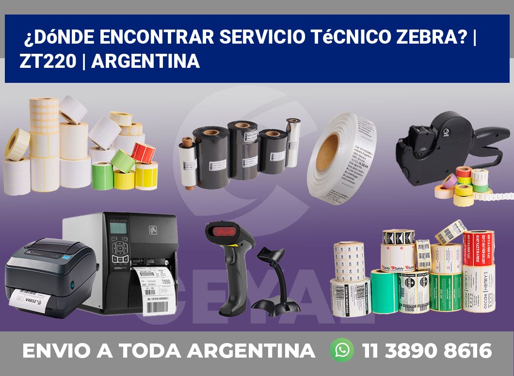 ¿Dónde encontrar servicio técnico Zebra? | ZT220 | Argentina