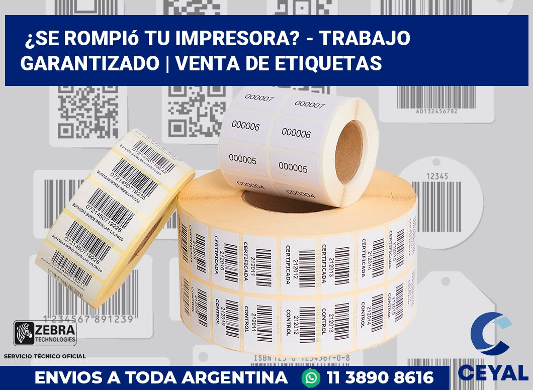 ¿Se rompió tu impresora? - Trabajo garantizado | venta de etiquetas