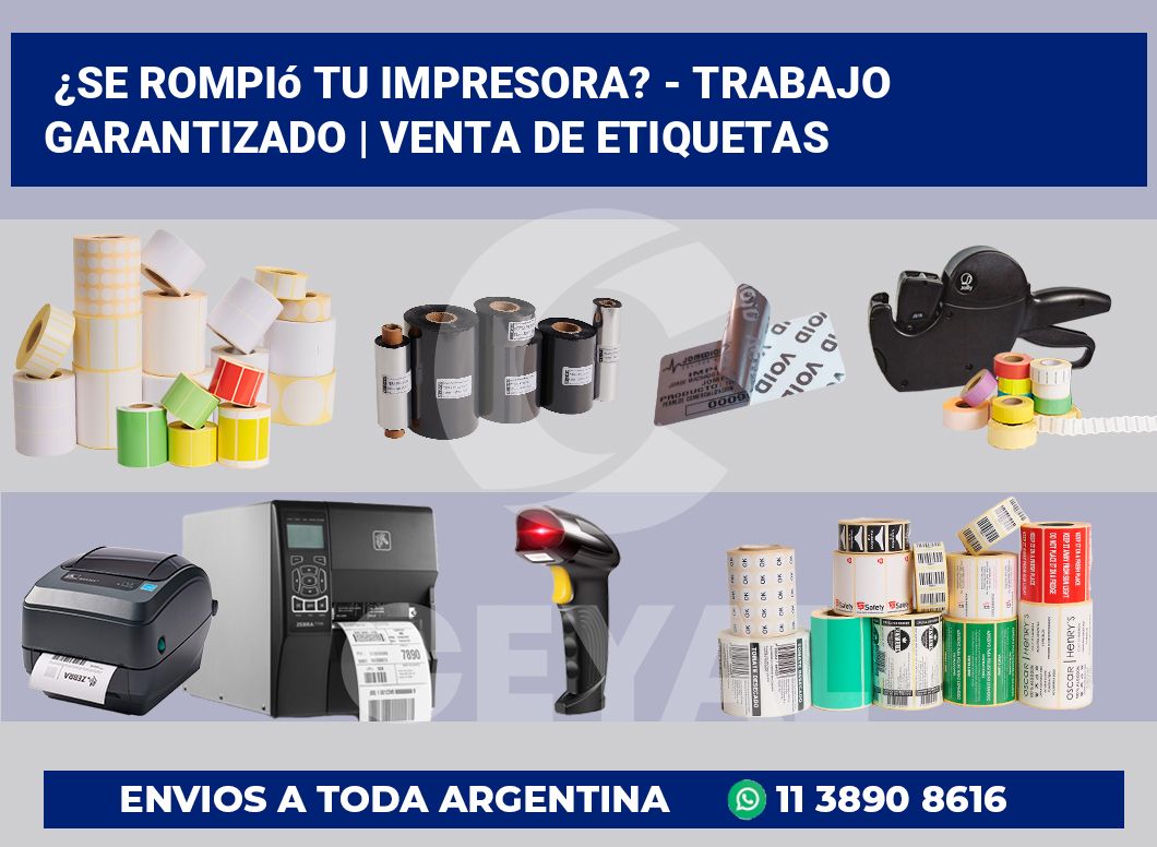 ¿Se rompió tu impresora? – Trabajo garantizado | venta de etiquetas