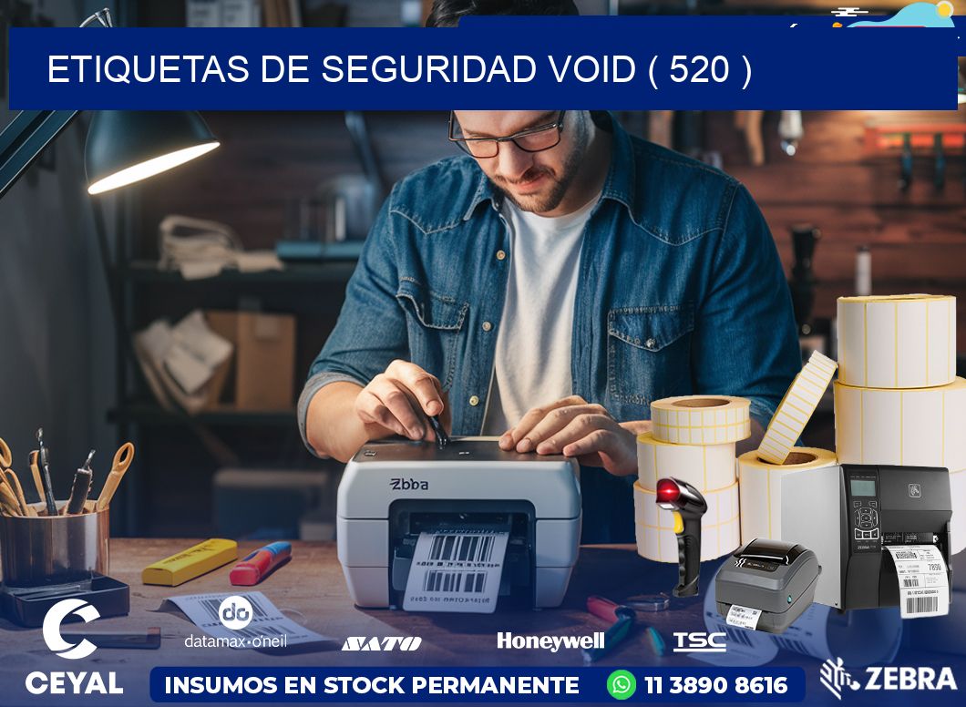 ETIQUETAS DE SEGURIDAD VOID ( 520 )