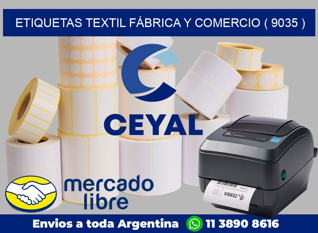 ETIQUETAS TEXTIL FÁBRICA Y COMERCIO ( 9035 )