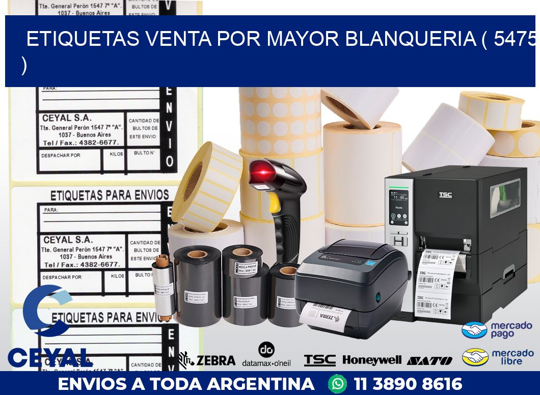 ETIQUETAS VENTA POR MAYOR BLANQUERIA ( 5475 )