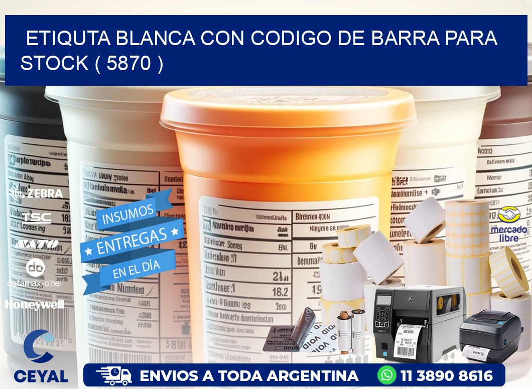 ETIQUTA BLANCA CON CODIGO DE BARRA PARA STOCK ( 5870 )