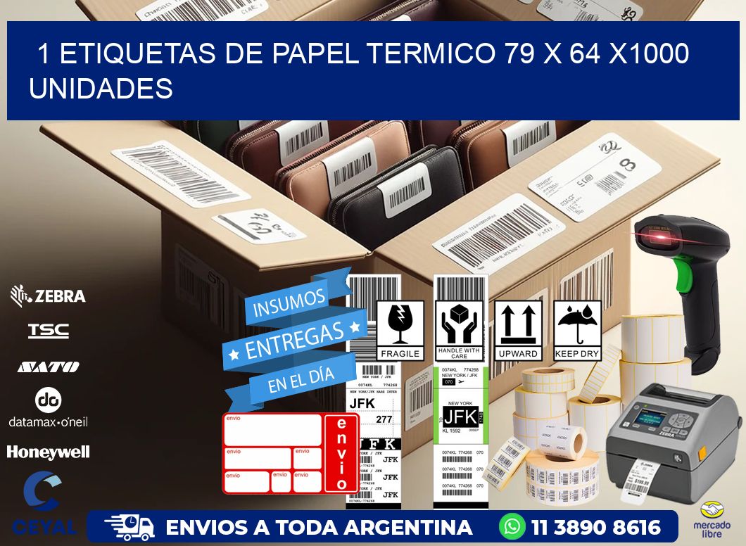 1 ETIQUETAS DE PAPEL TERMICO 79 x 64 X1000 UNIDADES