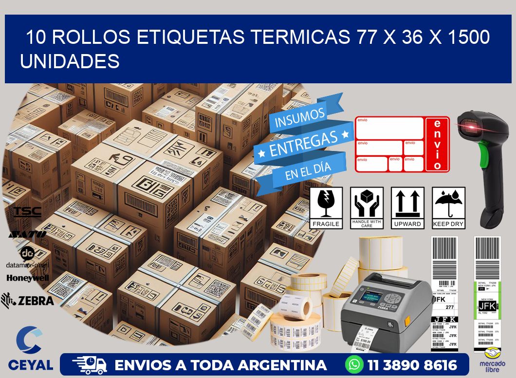 10 ROLLOS ETIQUETAS TERMICAS 77 x 36 X 1500 UNIDADES