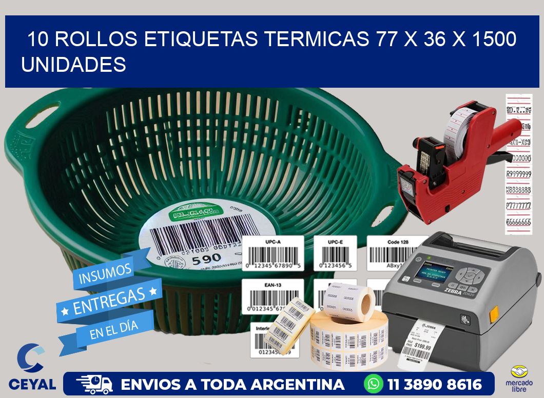 10 ROLLOS ETIQUETAS TERMICAS 77 x 36 X 1500 UNIDADES