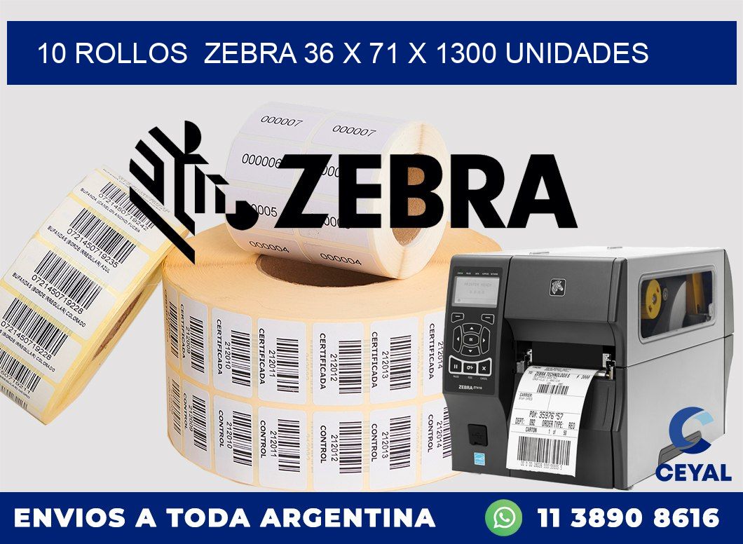 10 ROLLOS  ZEBRA 36 x 71 X 1300 UNIDADES