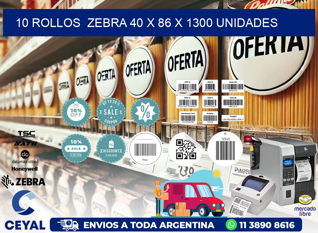 10 ROLLOS  ZEBRA 40 x 86 X 1300 UNIDADES