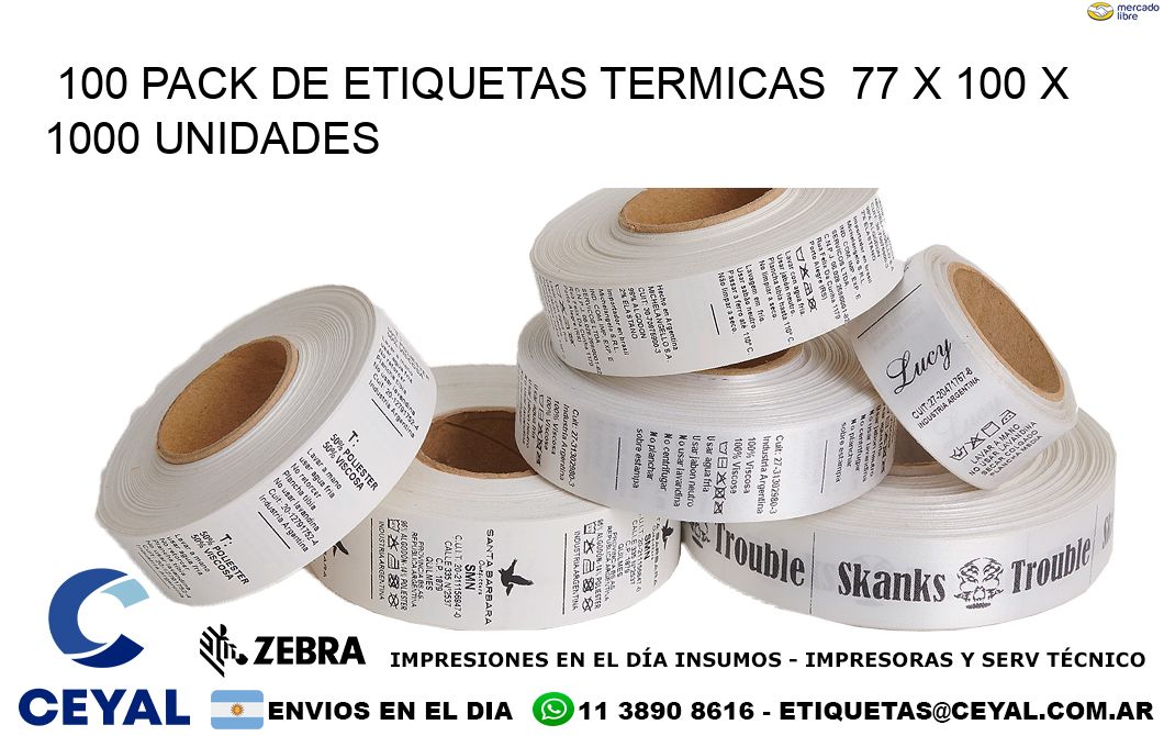 100 PACK DE ETIQUETAS TERMICAS  77 x 100 X 1000 UNIDADES