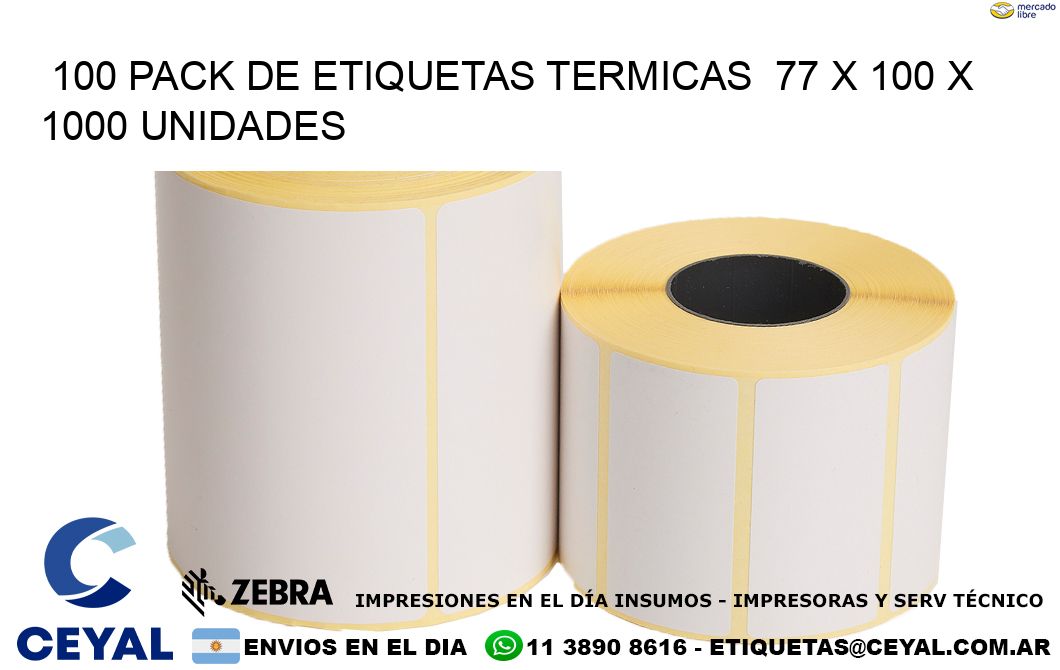 100 PACK DE ETIQUETAS TERMICAS  77 x 100 X 1000 UNIDADES