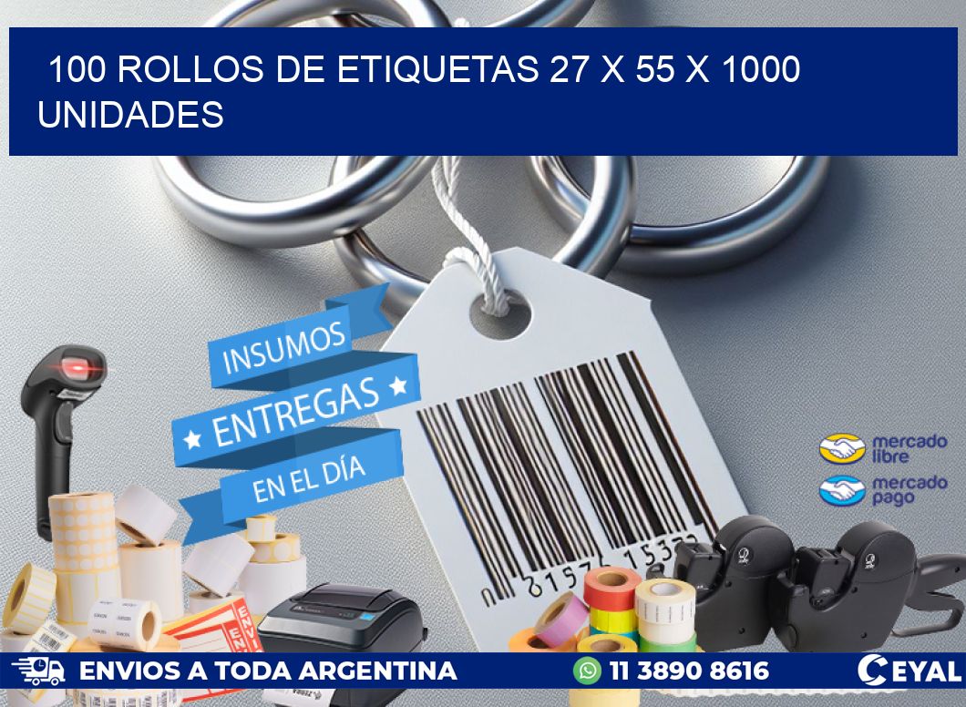 100 ROLLOS DE ETIQUETAS 27 x 55 X 1000 UNIDADES