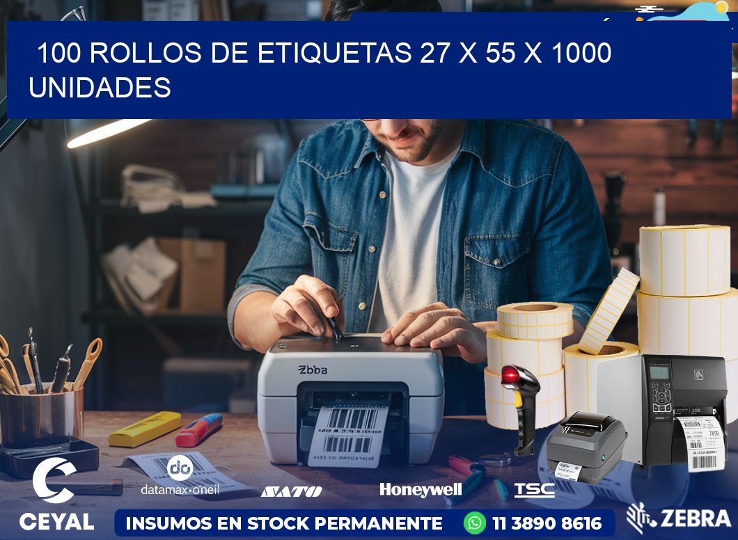 100 ROLLOS DE ETIQUETAS 27 x 55 X 1000 UNIDADES