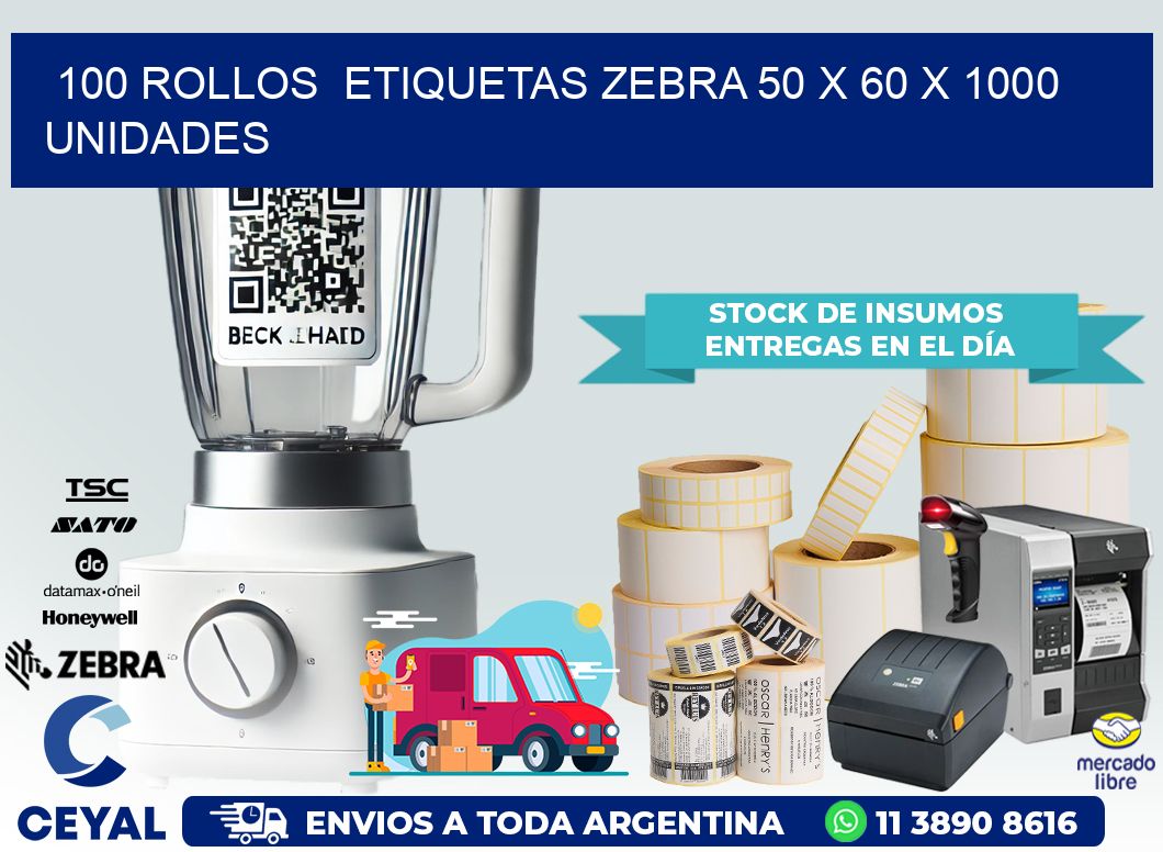 100 ROLLOS  ETIQUETAS ZEBRA 50 x 60 X 1000 UNIDADES