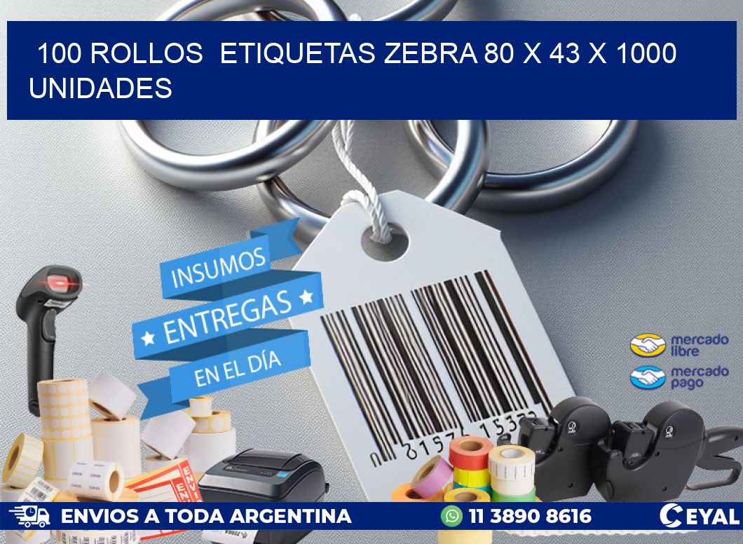 100 ROLLOS  ETIQUETAS ZEBRA 80 x 43 X 1000 UNIDADES